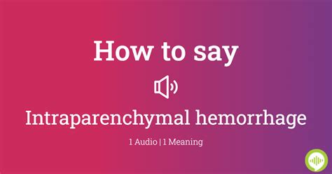 how to pronounce intraparenchymal.